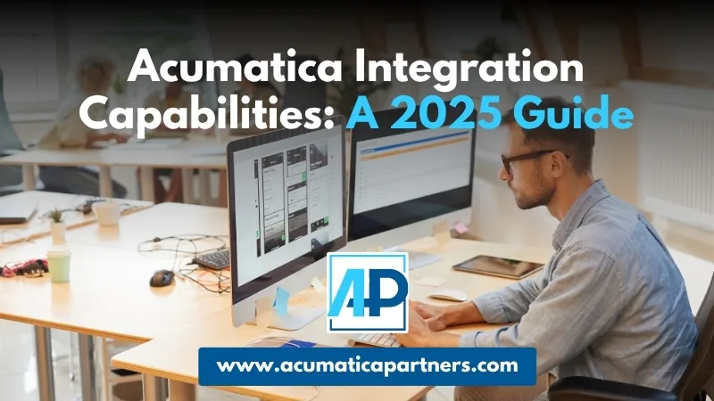 Acumatica Integration Capabilities: A 2025 Guide